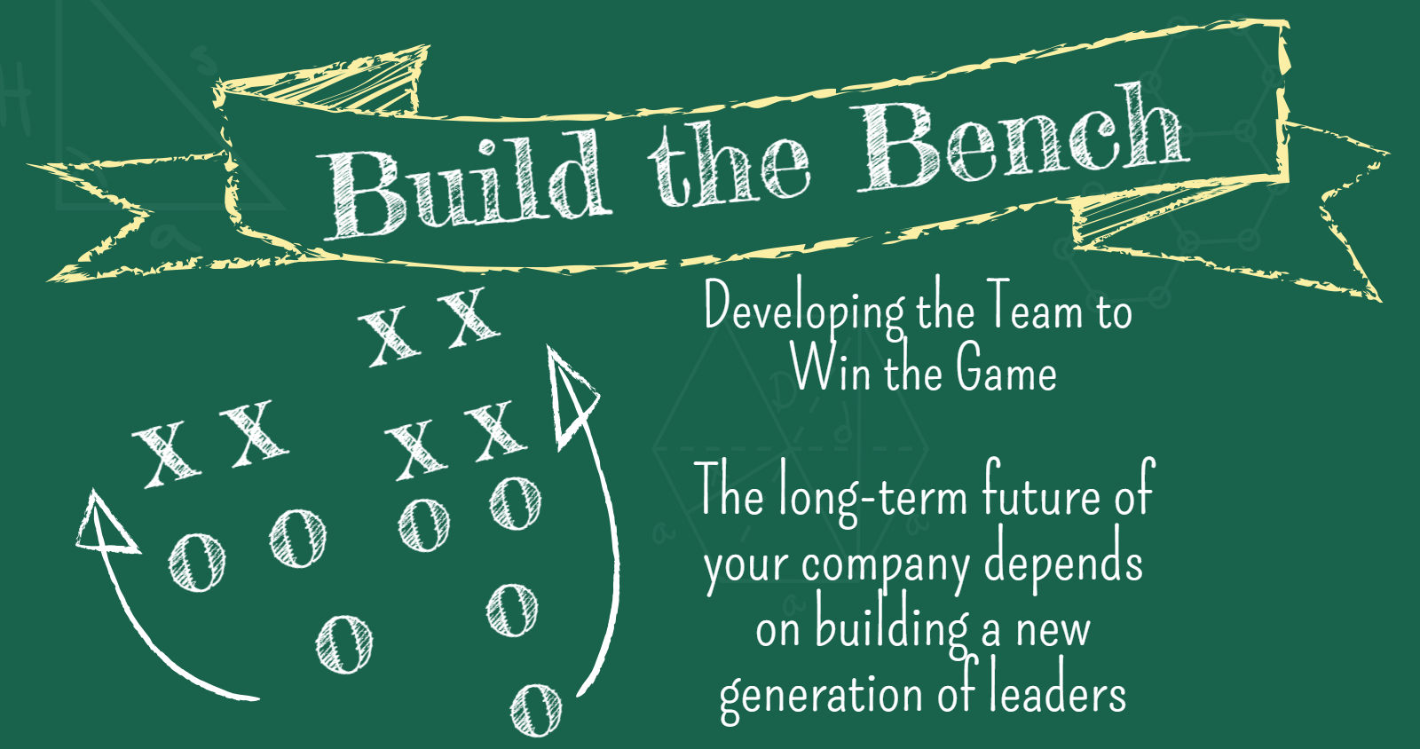Build the Bench Developing the Team to Win the Game